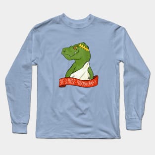 Sic Semper Tyrannosaurus (Thus Always to Tyrant Lizards) Long Sleeve T-Shirt